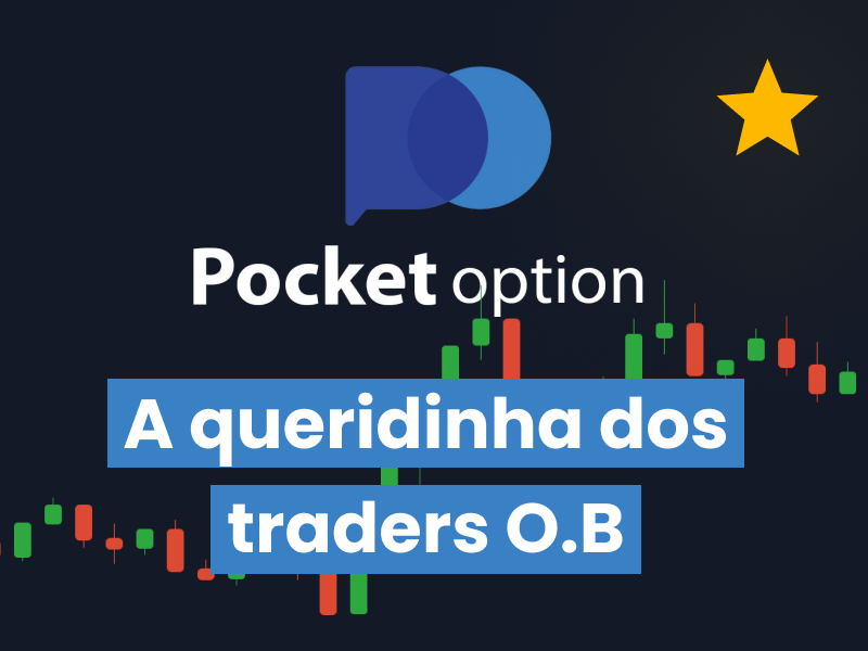 Pocket Option: A corretora do momento para opções binárias
